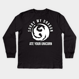 Sorry My Dragon Ate Your Unicorn Kids Long Sleeve T-Shirt